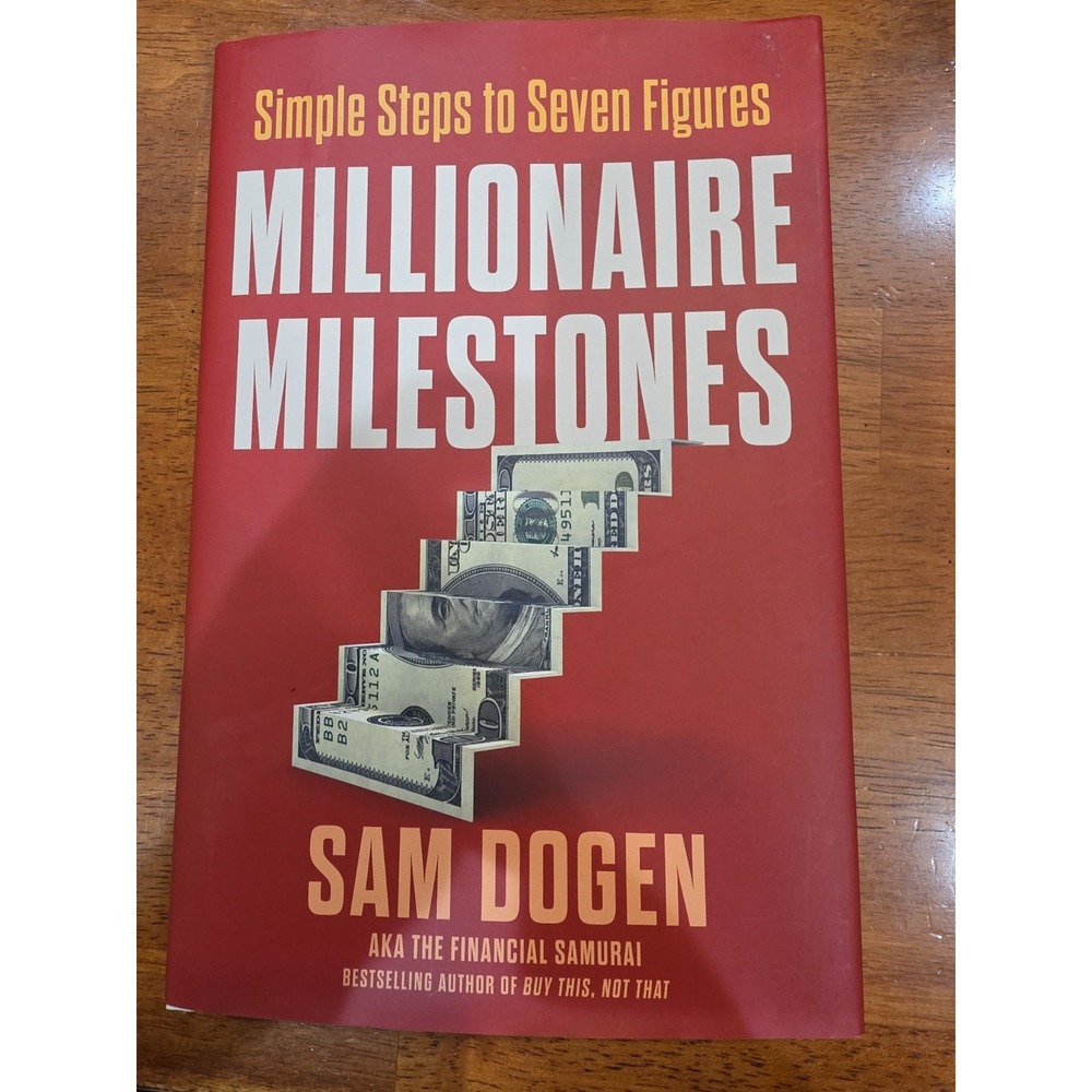 Millionaire Milestones : Simple Steps to Seven Figures by Sam Dogen (2025,...
